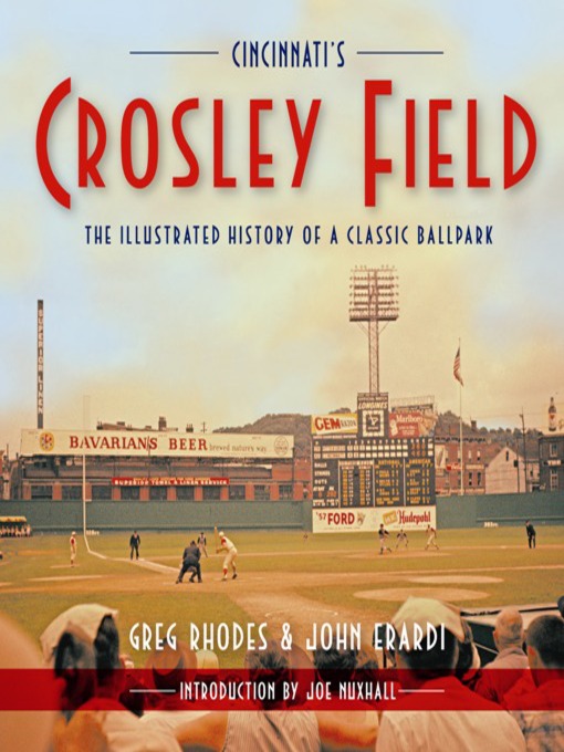Title details for Cincinnati's Crosley Field by Greg Rhodes - Available